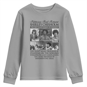 Shirley Chisholm Youth Sweatshirt You Make Progress By Implementing Ideas Quote TS12 Sport Gray Print Your Wear