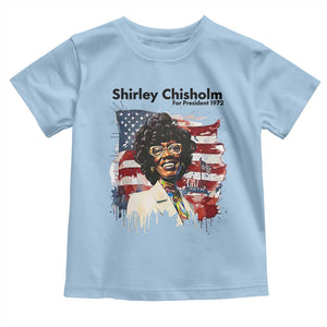 Shirley Chisholm For President 1972 With American Flag Toddler T Shirt TS12 Light Blue Print Your Wear