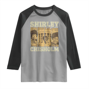 Shirley Chisholm For President Raglan Shirt Historic Women Leader TS12 Sport Gray Black Print Your Wear