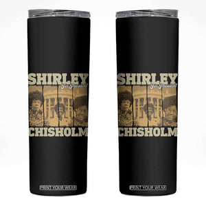Shirley Chisholm For President Skinny Tumbler Historic Women Leader TS12 Black Print Your Wear