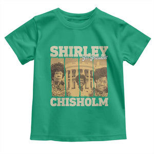 Shirley Chisholm For President Toddler T Shirt Historic Women Leader TS12 Irish Green Print Your Wear