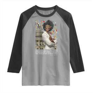Shirley Chisholm Civil Rights Leader Quote Raglan Shirt Reject Stereotype TS12 Sport Gray Black Print Your Wear