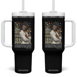 Shirley Chisholm Civil Rights Leader Quote Tumbler With Handle Reject Stereotype TS12 One Size: 40 oz Black Print Your Wear