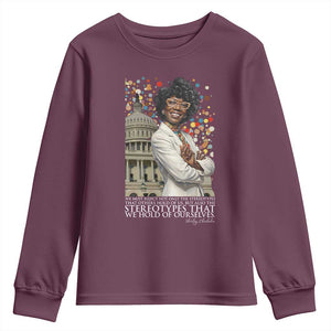 Shirley Chisholm Civil Rights Leader Quote Youth Sweatshirt Reject Stereotype TS12 Maroon Print Your Wear
