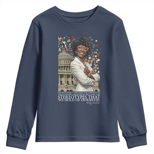 Shirley Chisholm Civil Rights Leader Quote Youth Sweatshirt Reject Stereotype TS12 Navy Print Your Wear