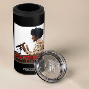 Shirley Chisholm Feminist Empowerment 4 in 1 Can Cooler Tumbler Unbought And Unbossed TS12 Print Your Wear