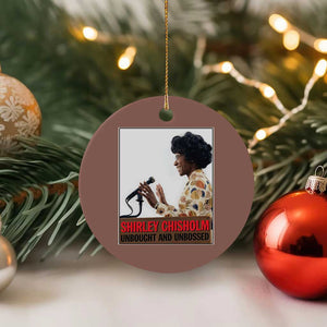 Shirley Chisholm Feminist Empowerment Ceramic Ornament Unbought And Unbossed TS12 1pc Mocha Print Your Wear