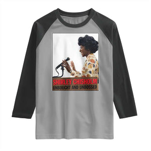 Shirley Chisholm Feminist Empowerment Raglan Shirt Unbought And Unbossed TS12 Sport Gray Black Print Your Wear