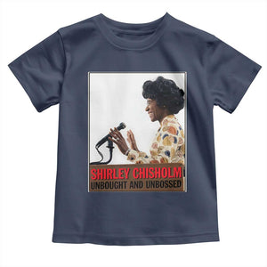 Shirley Chisholm Feminist Empowerment Toddler T Shirt Unbought And Unbossed TS12 Navy Print Your Wear