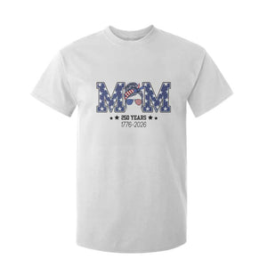 Patriotic Mothers Day Gift T Shirt For Kid USA 250 Years Celebration TS12 White Print Your Wear