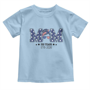 Patriotic Mothers Day Gift Toddler T Shirt USA 250 Years Celebration TS12 Light Blue Print Your Wear