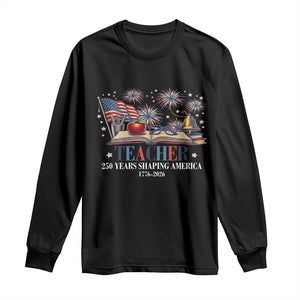 250 Years Shaping America Educator Long Sleeve Shirt USA 250th Anniversary TS12 Black Print Your Wear