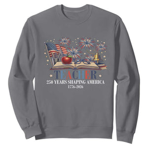 250 Years Shaping America Educator Sweatshirt America 250th Anniversary TS12 Charcoal Print Your Wear