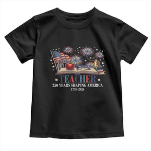250 Years Shaping America Educator Toddler T Shirt America 250th Anniversary TS12 Black Print Your Wear