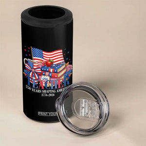 250 Years Shaping America Anniversary 4 in 1 Can Cooler Tumbler Proud Educator Gift TS12 Print Your Wear