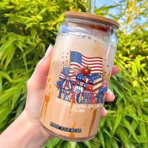 250 Years Shaping America Anniversary Glass Can Proud Educator Gift TS12 Black Print Your Wear