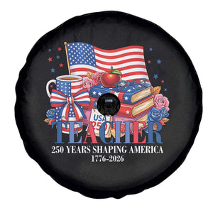 250 Years Shaping America Anniversary Spare Tire Cover Proud Educator Gift TS12 Print Your Wear