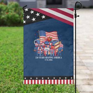 250 Years Shaping America Anniversary Patriotic Garden Flag Proud Educator Gift TS12 Classic Blue Black Print Your Wear