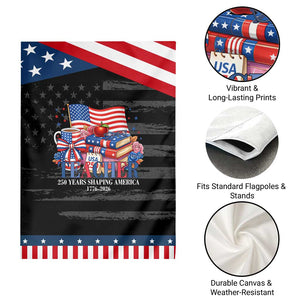 250 Years Shaping America Anniversary Patriotic Garden Flag Proud Educator Gift TS12 Print Your Wear
