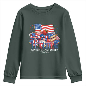250 Years Shaping America Anniversary Youth Sweatshirt Proud Educator Gift TS12 Dark Forest Green Print Your Wear
