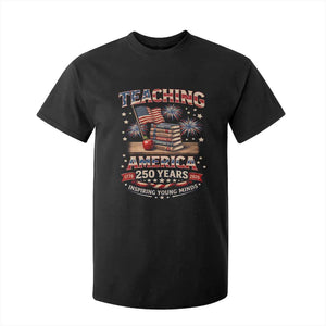American Teacher Gift T Shirt For Kid Inspiring Young Minds 250th Anniversary TS12 Black Print Your Wear