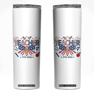 Proud American Teacher 250 Years Skinny Tumbler Patriotic Educator Gift TS12 White Print Your Wear