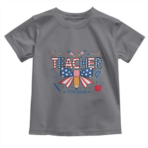 Proud American Teacher 250 Years Toddler T Shirt Patriotic Educator Gift TS12 Charcoal Print Your Wear