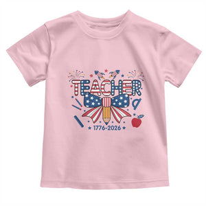 Proud American Teacher 250 Years Toddler T Shirt Patriotic Educator Gift TS12 Light Pink Print Your Wear