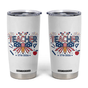 Proud American Teacher 250 Years Tumbler Cup Patriotic Educator Gift TS12 White Print Your Wear