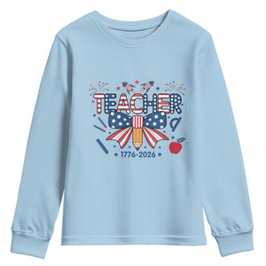 Proud American Teacher 250 Years Youth Sweatshirt Patriotic Educator Gift TS12 Light Blue Print Your Wear