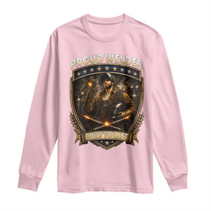 Proud Welder Graphic Long Sleeve Shirt Built To Last Worker Gift TS12 Light Pink Print Your Wear
