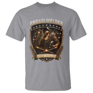 Proud Welder Graphic T Shirt Built To Last Worker Gift TS12 Sport Gray Print Your Wear