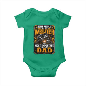Welding Fathers Day Gift Baby Onesie Some People Call Me A Welder The Most Important Call Me Dad TS12 Irish Green Print Your Wear