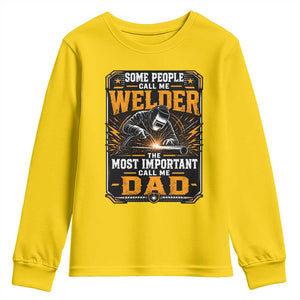 Welding Fathers Day Gift Youth Sweatshirt Some People Call Me A Welder The Most Important Call Me Dad TS12 Daisy Print Your Wear