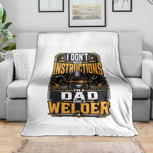 Funny Welder Dad Gift Throw Blanket I Do Not Need Instructions