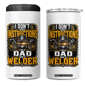 Funny Welder Dad Gift 4 in 1 Can Cooler Tumbler I Do Not Need Instructions TS12 One Size: 16 oz White Print Your Wear