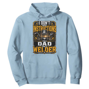 Funny Welder Dad Gift Hoodie I Do Not Need Instructions