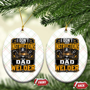 Funny Welder Dad Gift Ceramic Ornament I Do Not Need Instructions