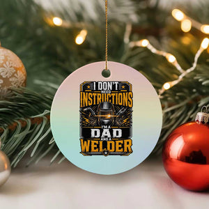 Funny Welder Dad Gift Ceramic Ornament I Do Not Need Instructions