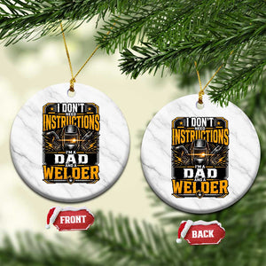 Funny Welder Dad Gift Ceramic Ornament I Do Not Need Instructions