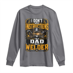 Funny Welder Dad Gift Long Sleeve Shirt I Do Not Need Instructions TS12 Charcoal Print Your Wear