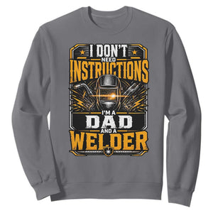 Funny Welder Dad Gift Sweatshirt I Do Not Need Instructions