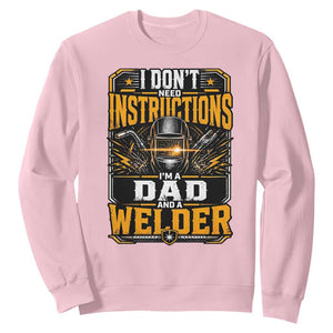 Funny Welder Dad Gift Sweatshirt I Do Not Need Instructions