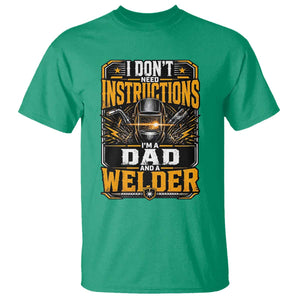 Funny Welder Dad Gift T Shirt I Do Not Need Instructions