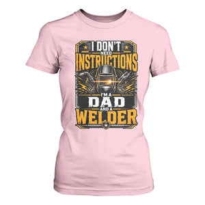 Funny Welder Dad Gift T Shirt For Women I Do Not Need Instructions TS12 Light Pink Print Your Wear