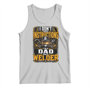 Funny Welder Dad Gift Tank Top I Do Not Need Instructions