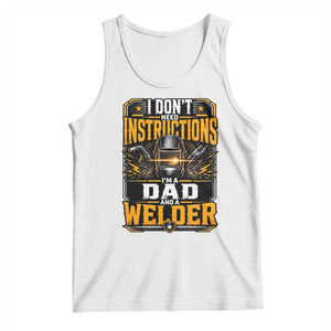 Funny Welder Dad Gift Tank Top I Do Not Need Instructions
