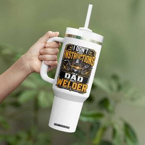 Funny Welder Dad Gift Tumbler With Handle I Do Not Need Instructions TS12 Print Your Wear