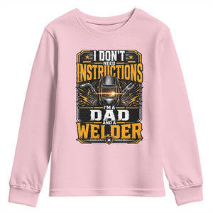 Funny Welder Dad Gift Youth Sweatshirt I Do Not Need Instructions