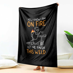 Funny Stickman Welder I Know I Am On Fire Throw Blanket Metal Worker Gift